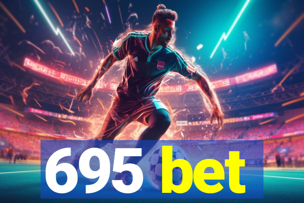 695 bet